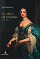 Catarina de Bragança - Princesas e Infantas de Portugal