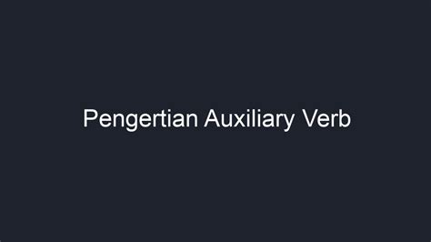 Pengertian Auxiliary Verb Geograf