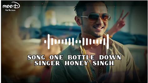 One Bottle Down Song Yo Yo Honey Singh Bhuban Lyrics Youtube