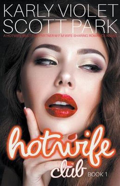 Hotwife Club A Hotwife Multiple Partner M F M Wife Sharing Romance Novel Karly Bol Com
