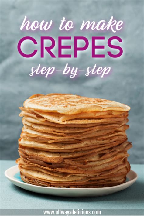 Wondering How To Make Crepes This Basic Crepe Recipe Provides Step By