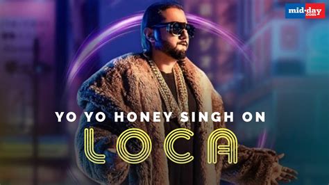 Yo Yo Honey Singh Talks About His New Song Loca