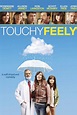 Touchy Feely wiki, synopsis, reviews, watch and download