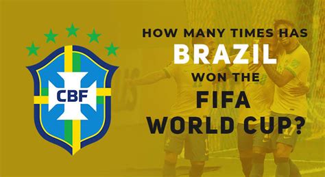 How Many Times Has Brazil Won The Fifa World Cup