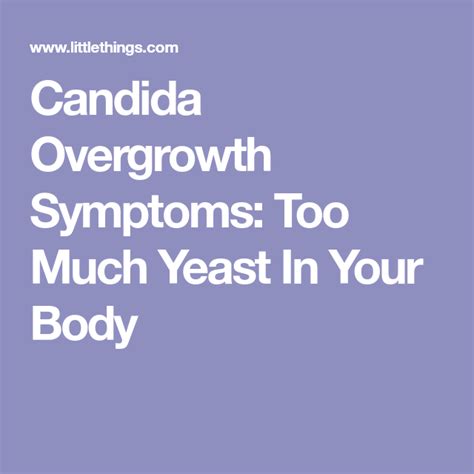Candida Overgrowth 6 Signs There Is Too Much Yeast In The Body