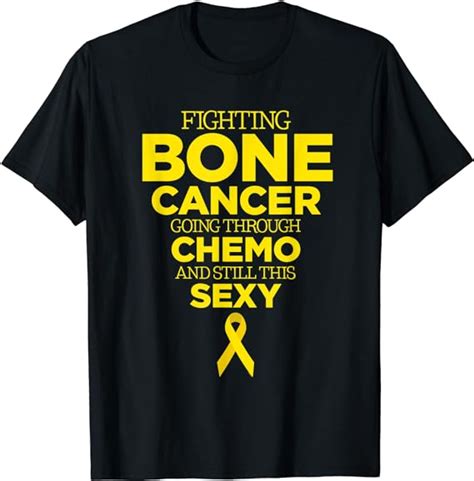 Inspirational Quote About Fighting Bone Cancer Chemo Funny T Shirt Clothing