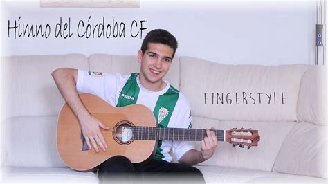 Himno Del Córdoba Cf Cover Guitarra Fingerstyle Youtube