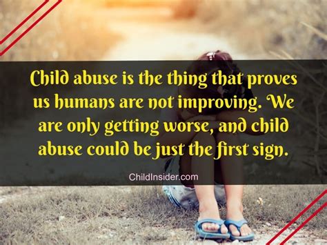 Abused children cannot express emotions safely. 30 Child Abuse Quotes That Will Remind Us The Danger ...
