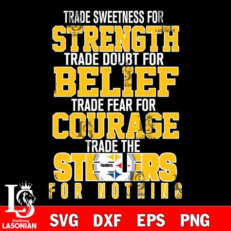 Trade Sweetness For Strength Trade Doubt For Belief Trade Fear For Cou Lasoniansvg