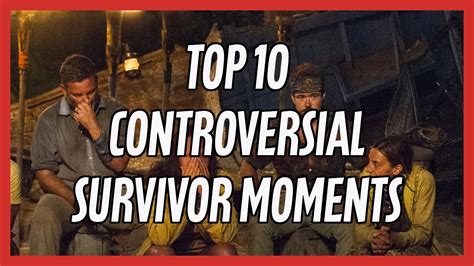 Controversial Survivor Moments L Survivor Top 10s Youtube