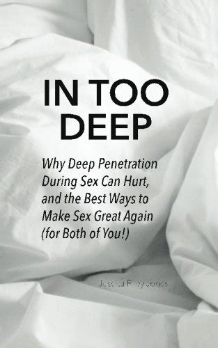 In Too Deep Why Deep Penetration During Sex Can Hurt And The Best