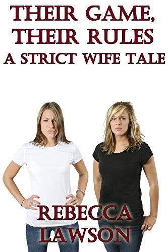 Their Game Their Rules A Strict Wife Tale Ebook Lawson Rebecca