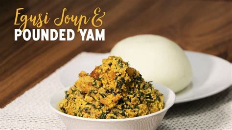 How To Prepare Pounded Yam And Egusi Soup My Recipe Joint