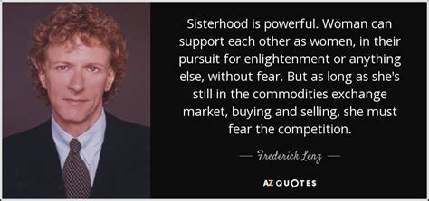 Frederick Lenz Quote Sisterhood Is Powerful Woman Can Support Each