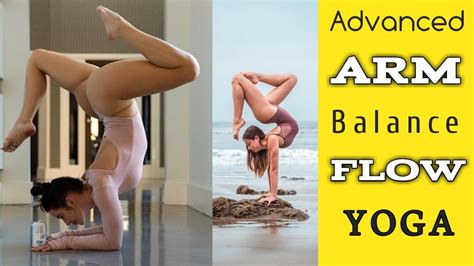 Advanced Yoga Arm Balance Flow Youtube