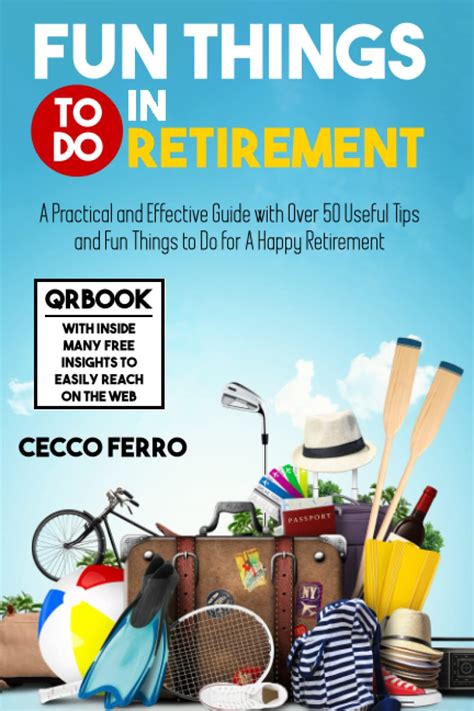 Buy Fun Things To Do In Retirement A Practical And Effective Guide