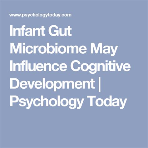 Infant Gut Microbiome May Influence Cognitive Development Psychology
