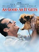 As Good as It Gets: Trailer 1 - Trailers & Videos - Rotten Tomatoes