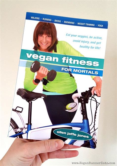 A Review And A Giveaway Of Vegan Fitness For Mortals A New Book By Ellen Jaffe Jones With Tips
