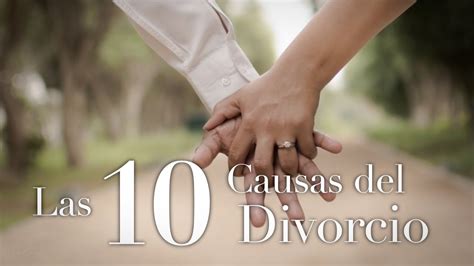 10 Causas Del Divorcio Youtube