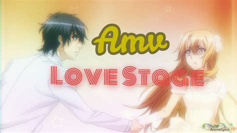 Amv Love Stage Youtube