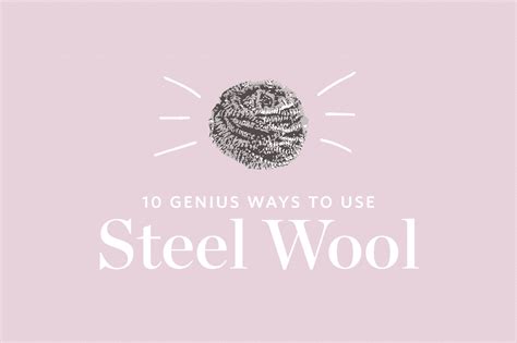 10 Ways To Use Steel Wool That Are Borderline Genius Steel Wool Wool