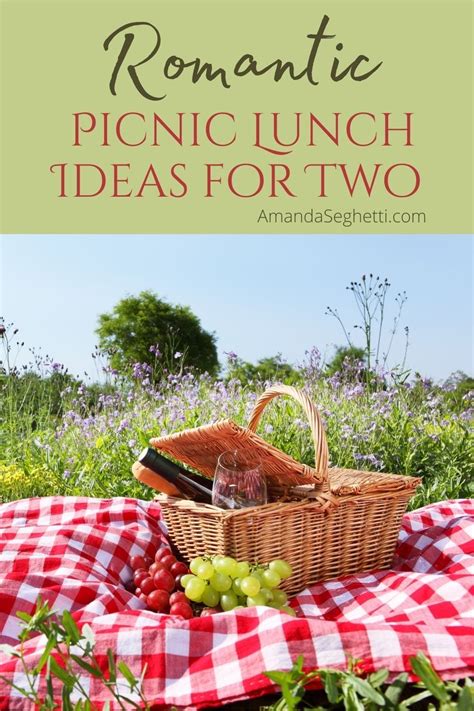Romantic Picnic Lunch Ideas For Two Romantic Picnic Food Picnic Foods Perfect Picnic Food
