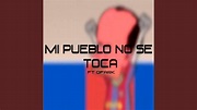 Mi Pueblo No Se Toca - YouTube Music
