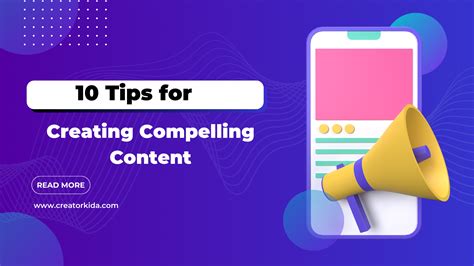 10 Tips For Creating Compelling Content Creator