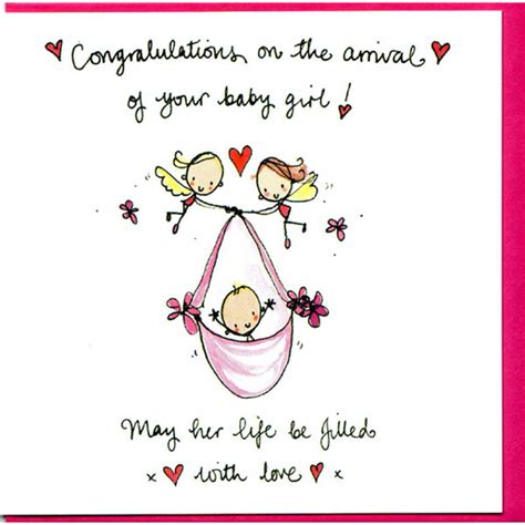 Maybe you would like to learn more about one of these? Congratulations On The Arrival Of Your Baby Girl! May Her Life Be Filled With Love