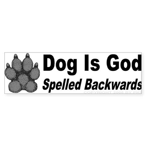 Dog Is God Spelled Backwards Bumper Bumper Sticker By Bytelandart
