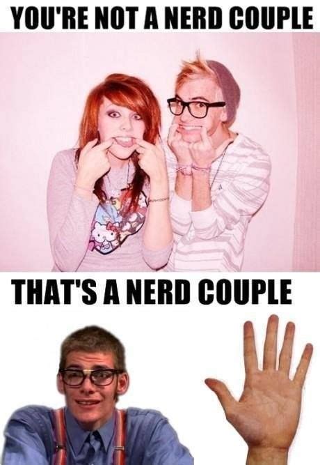 You Re Not A Nerd Couple Funny Memes Nerd Problems Funny Pictures Best Funny Pictures