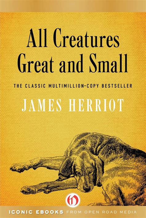 The Book Cover For All Creatures Great And Small By James Heriott With