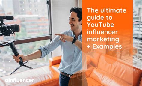 The Ultimate Guide To Youtube Influencer Marketing Examples