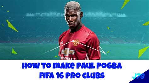 How To Make Paul Pogba Fifa 16 Pro Clubs Manchester United Youtube