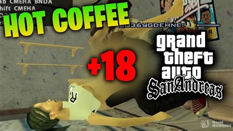 HOT COFFEE El mod mas polémico del GTA San Andreas Qué es de donde viene YouTube