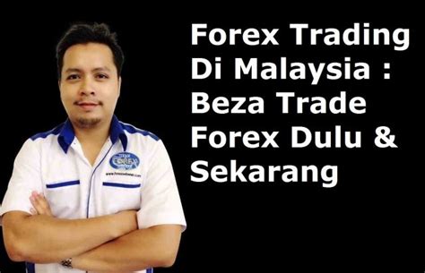 Forex Trading Di Malaysia Beza Trade Forex Dulu And Sekarang Blog Tfs Price Action Trading