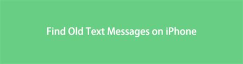 Master 4 Ways To Find Old Text Messages On Iphone