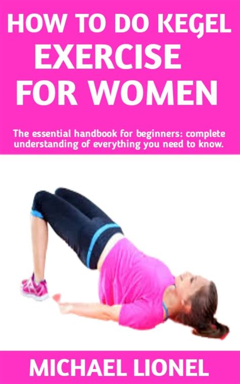 How To Do Kegel Exercise For Women Essential Handbook On How To