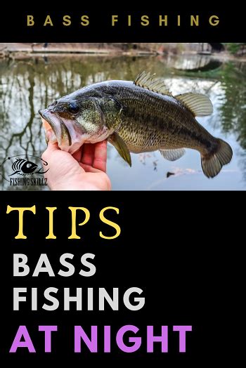 10 Tips For Fishing Largemouth Bass At Night Fishing Skillz