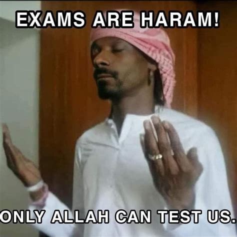 Exams Are Haram Only Allah Can Test Us Ifunny