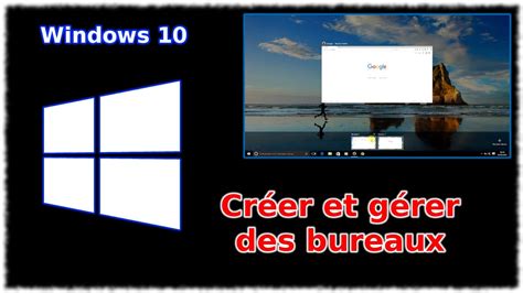 Tuto Windows 10 Créer Et Gérer Des Bureaux Youtube