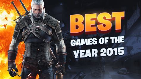 Top 10 Best Games Of The 2015 Youtube