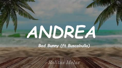 Andrea Bad Bunny Ft Buscabulla Letra Lyrics Youtube
