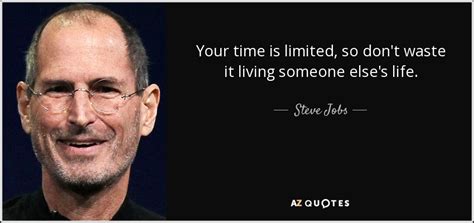 Steve Jobs Quote Your Time Is Limited So Dont Waste It Living Someone