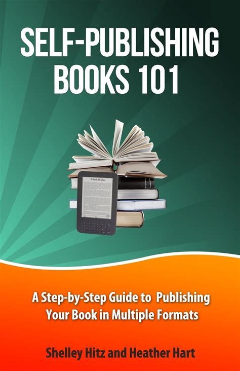 Self Publishing Books 101 A Step By Step Guide To Publishing Your