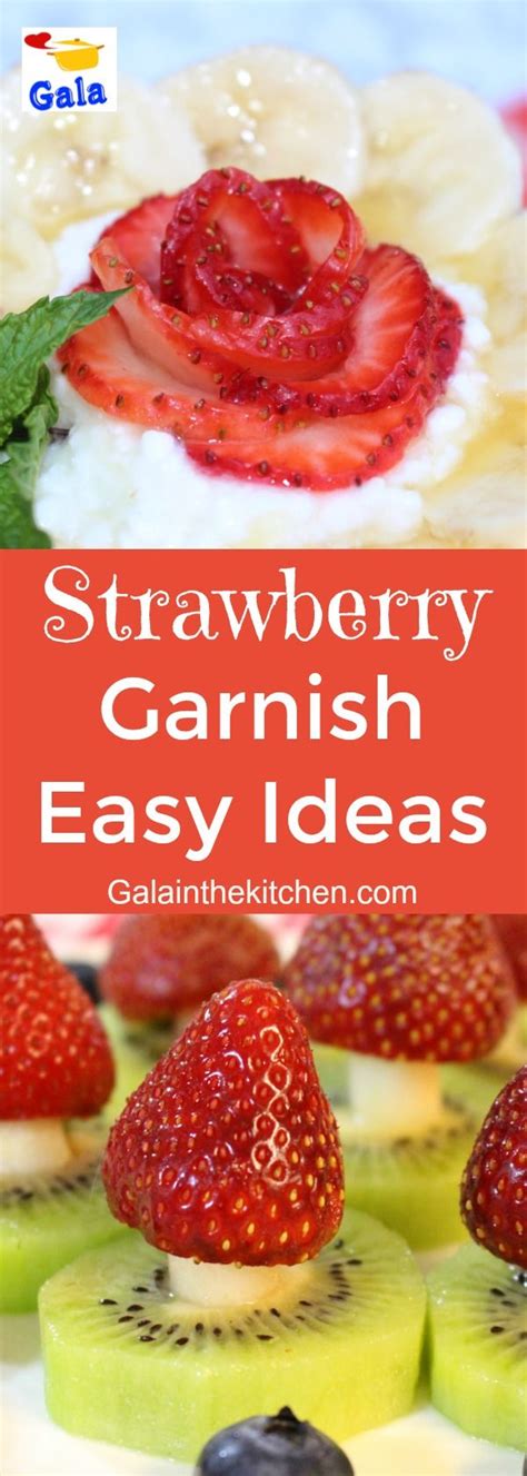 9 Easy Strawberry Garnish Ideas Gala In The Kitchen Food Garnishes