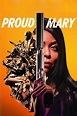 Proud Mary (2018) - Posters — The Movie Database (TMDB)