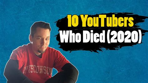 10 Famous Youtubers Who Died In 2020 Youtube