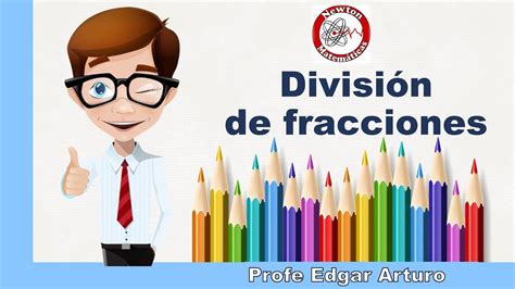 División De Fracciones Youtube